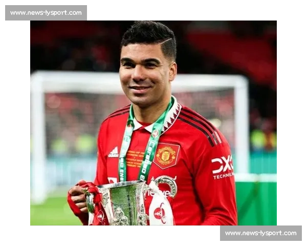 周薪 35 万镑续约！卡塞米罗铁心留曼联冲击世界杯